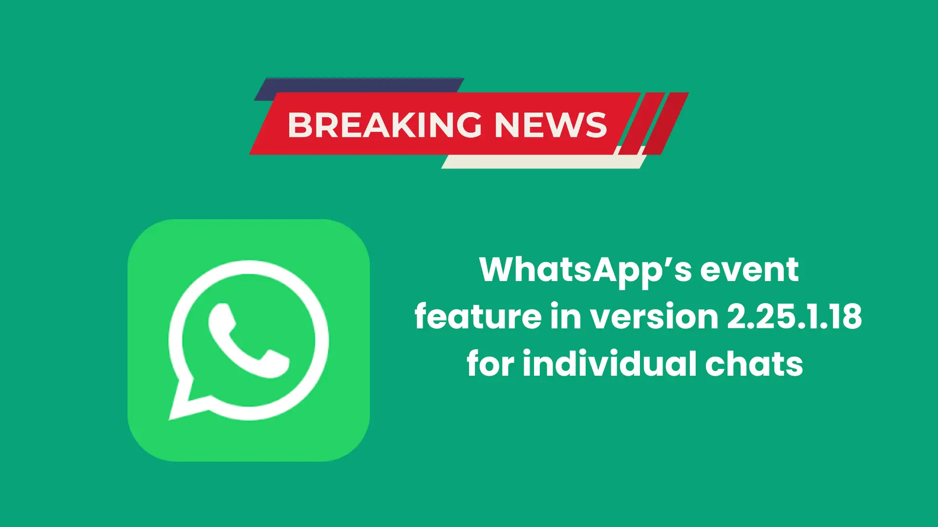 "WhatsApp's event feature now in v2.25.1.18 for individual chats." 1 WhatsApp's event feature