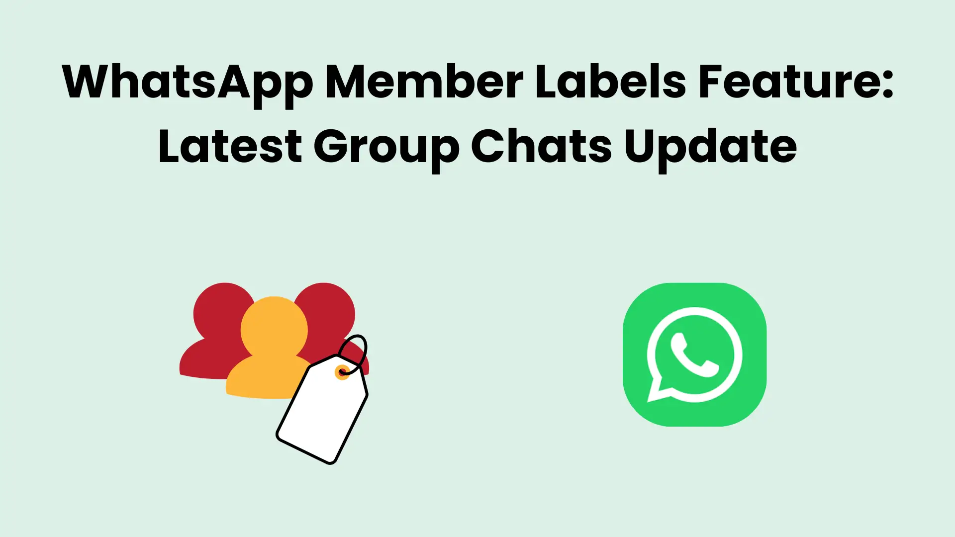 WhatsApp Member Labels Feature: Latest Group Chats Update 1 WhatsApp Member Labels feature: Latest Group Chats update
